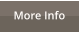 More Info